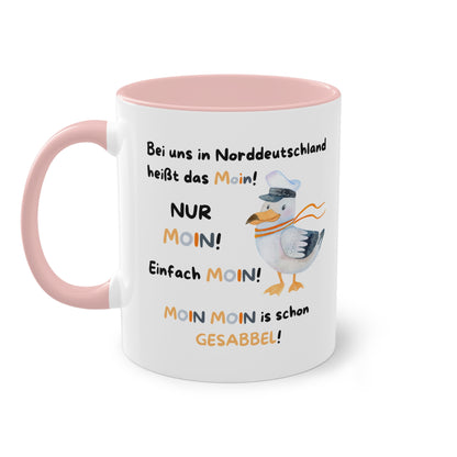 Bei uns in Norddeutschland heißt es Moin! Nur Moin! Einfach Moin! Moin Moin ist Gesabbel! - Zwei-Ton-Tasse