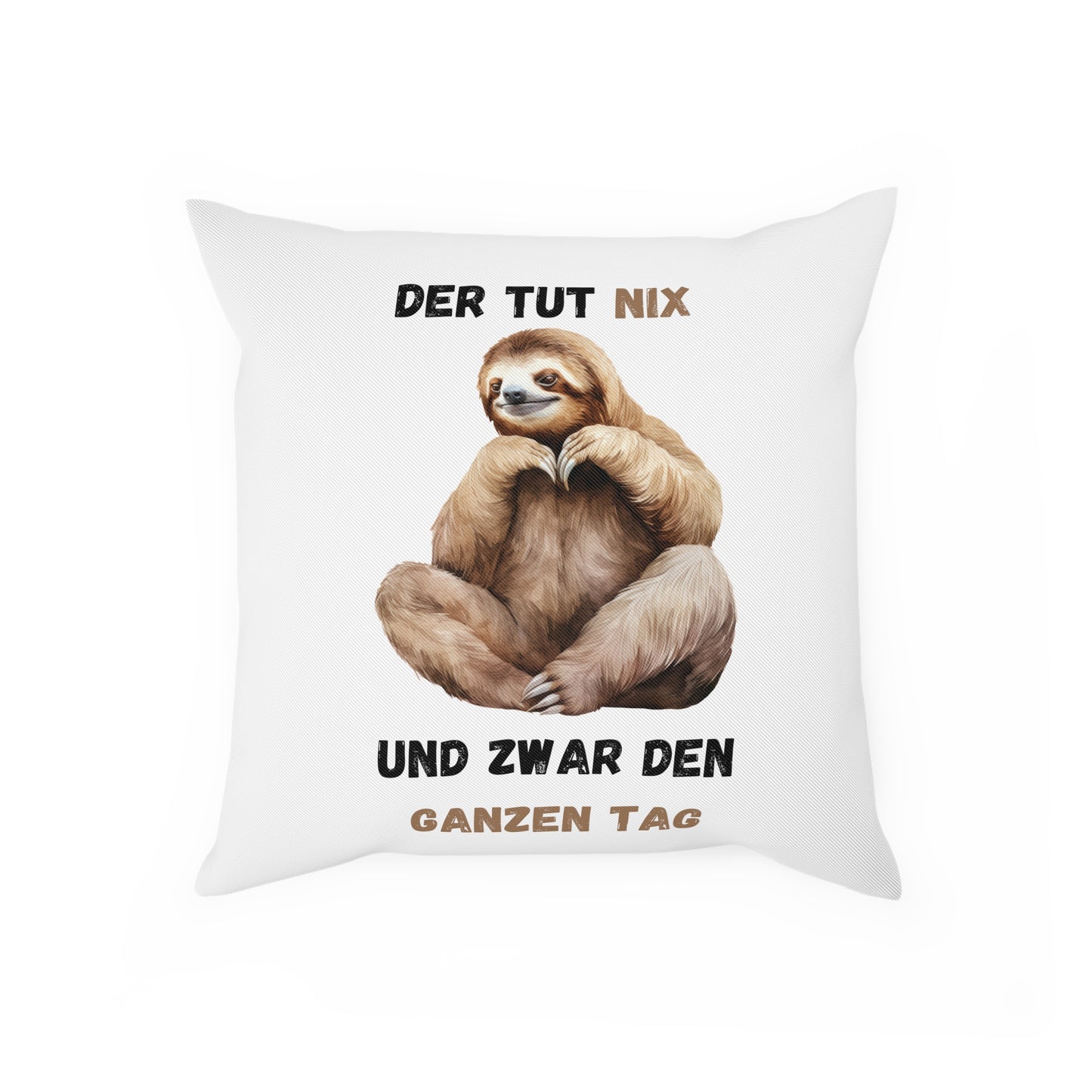 Der tut nix und zwar den ganzen Tag - Sofa-/Dekokissen