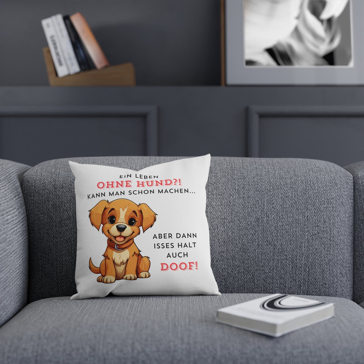 Ein Leben ohne Hund - Sofa-/Dekokissen