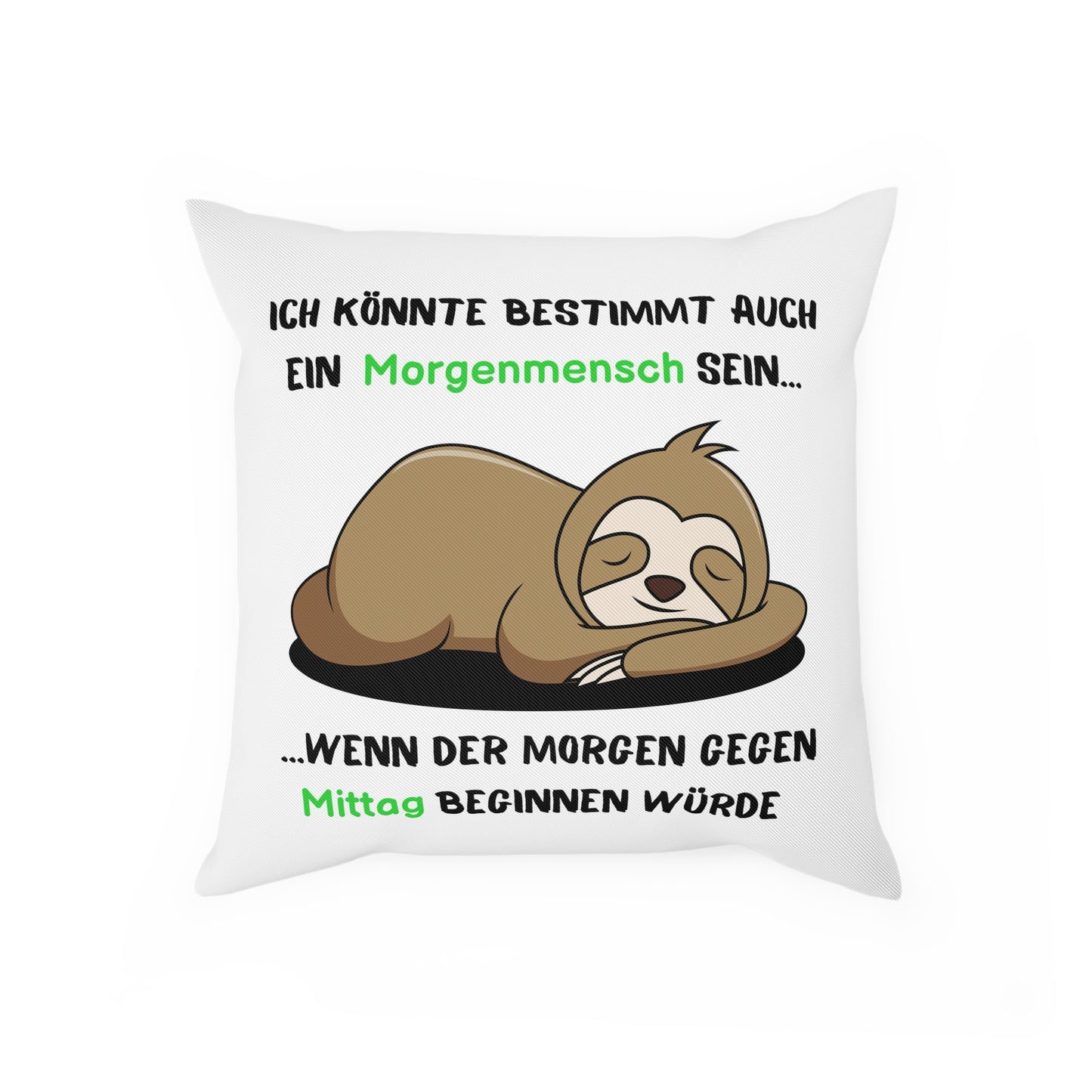 Ich könnte bestimmt auch ein Mogenmensch sein - Sofa-/Dekokissen