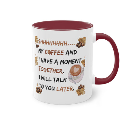 Shhh my coffee and I are having - Zwei-Ton-Kaffeetasse