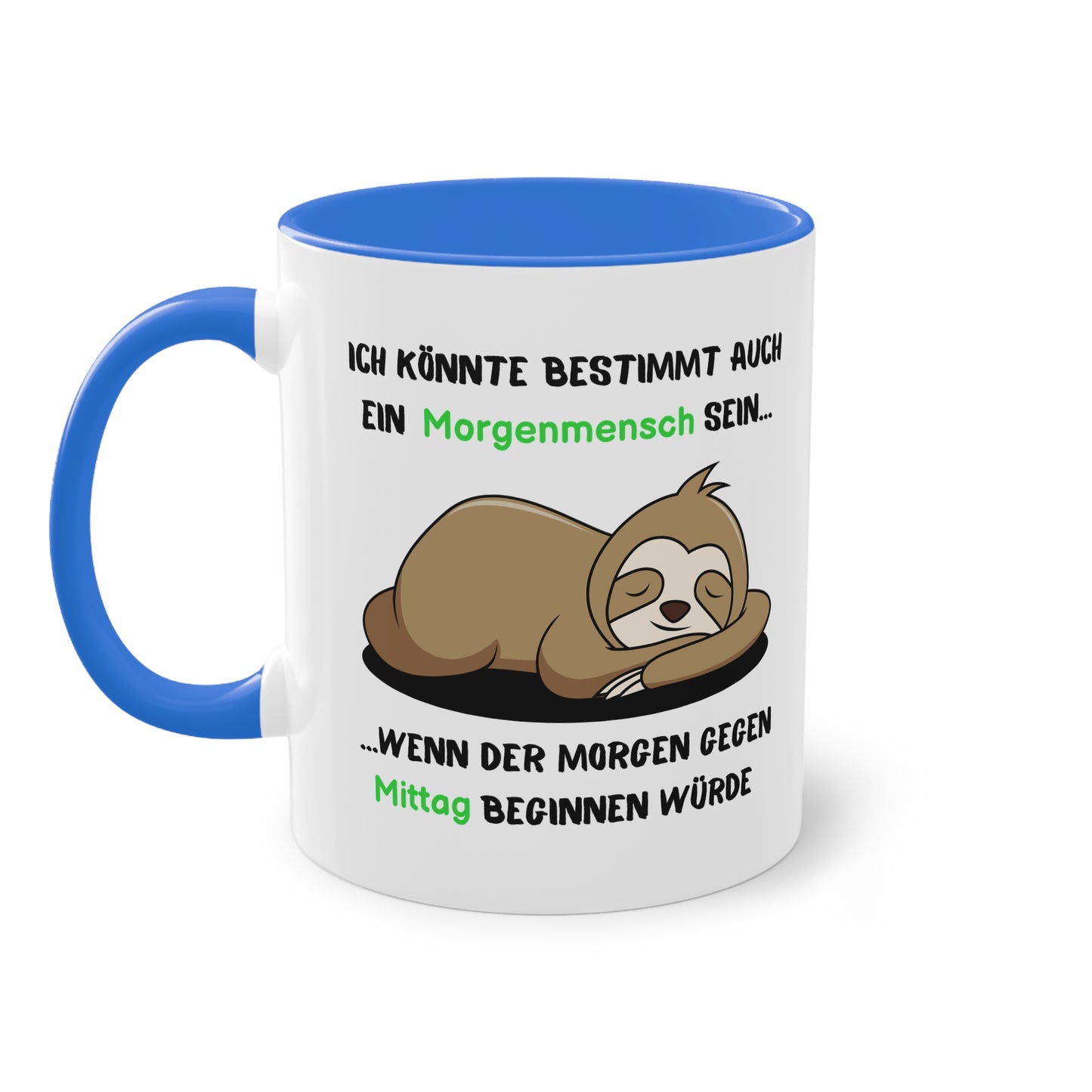 Ich könnte bestimmt auch ein Morgenmensch sein...wenn der Morgen gegen Mittag beginnen würde - Zwei-Ton-Tasse