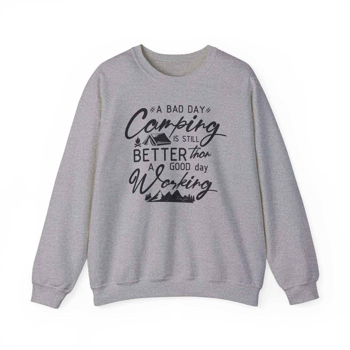 Unisex Sweatshirt - A bad day casmping is better than a good day working