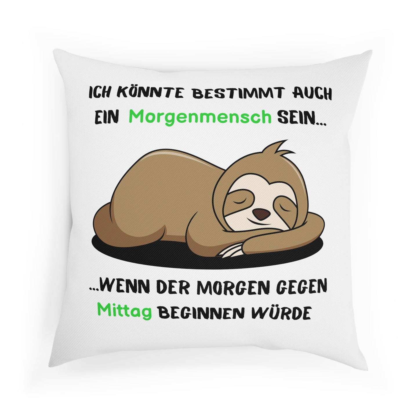 Ich könnte bestimmt auch ein Mogenmensch sein - Sofa-/Dekokissen