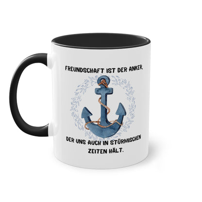 Freundschaft ist der Anker, der uns auch in stürmischen Zeiten hält. - Zwei-Ton-Tasse