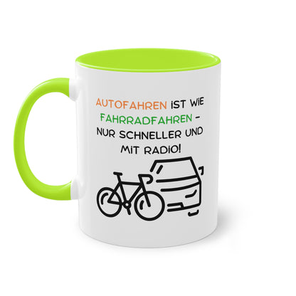 Autofahren ist wie Fahrradfahren - nur schneller und mit Radio - Zwei-Ton-Tasse