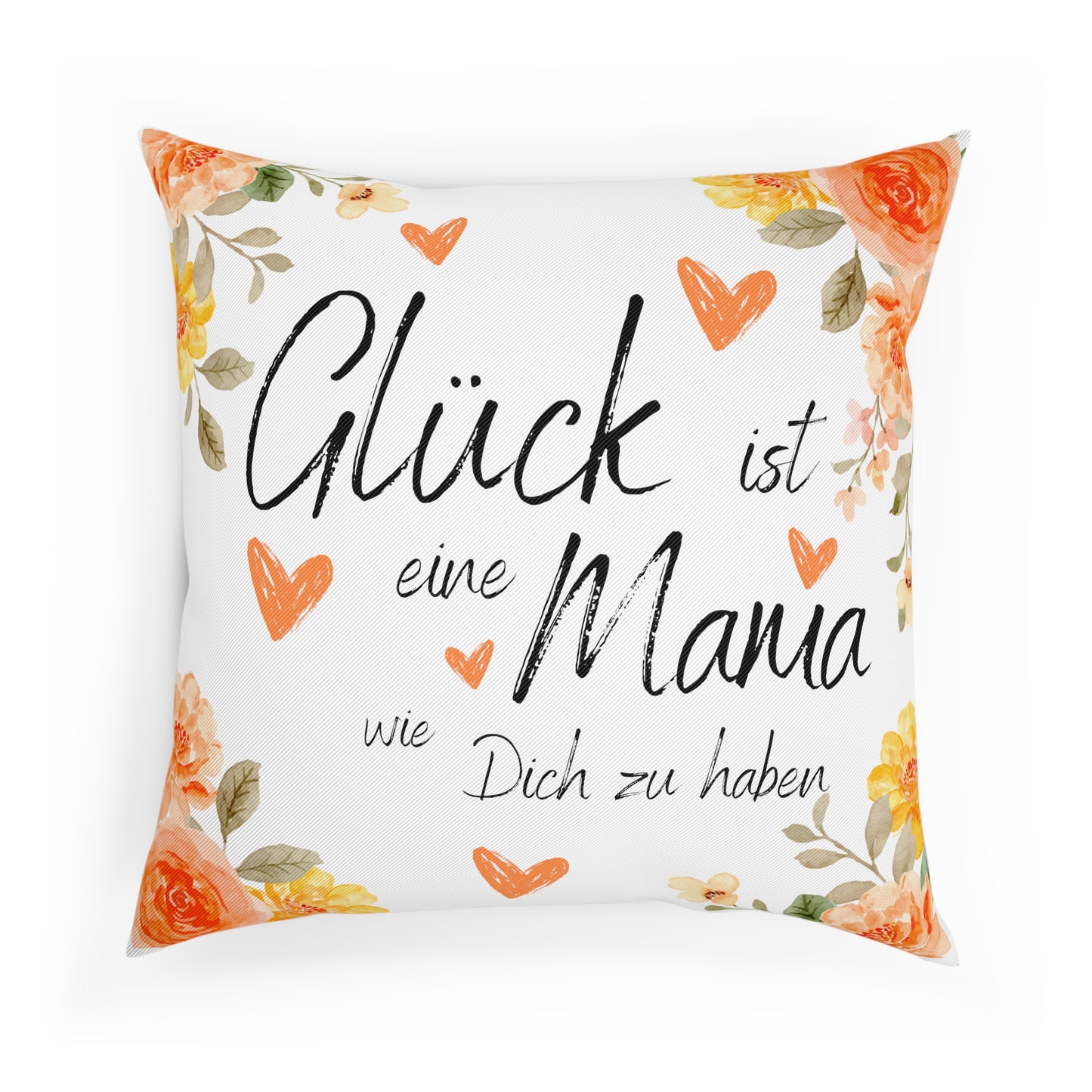 Glück ist eine Mama, wie Dich zu haben - Sofa-/Dekokissen