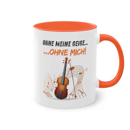 Ohne meine Geige...Ohne mich...! - Zwei-Ton-Kaffeetasse