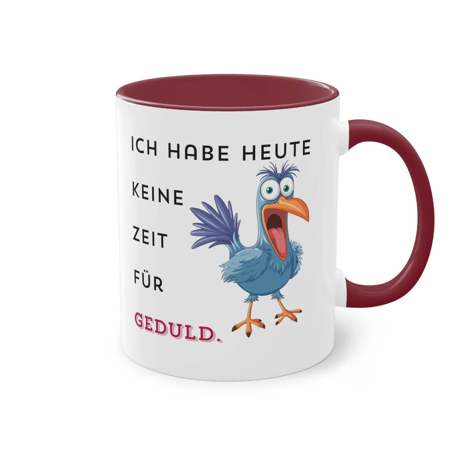 Ich habe heute keine Zeit für Geduld.  - Zwei-Ton-Kaffeetasse