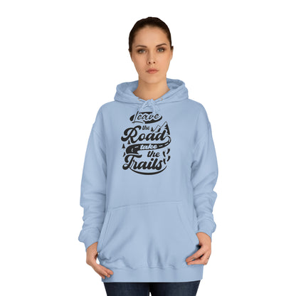 Unisex Hoodie - Leave the roads take the roads (Verlass die Straße und nimm die Trails)