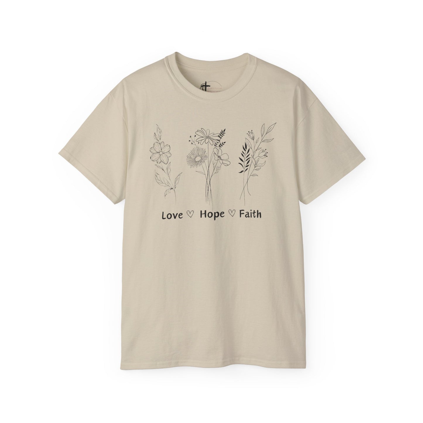 Love, Hope, Faith - T-Shirt