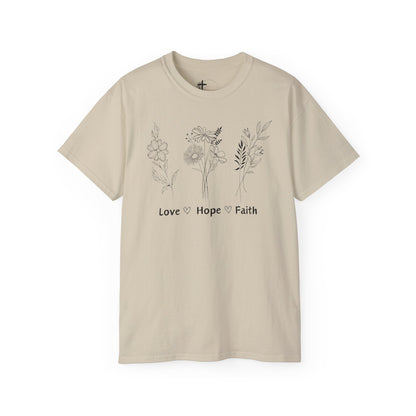 Love, Hope, Faith - T-Shirt