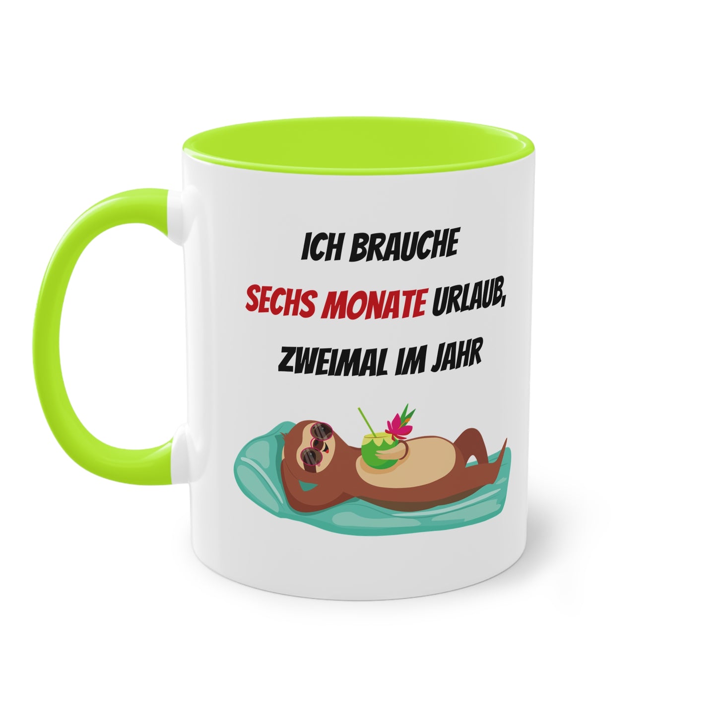 Ich brauche 6 Monate Urlaub, zweimal im Jahr - Zwei-Ton-Tasse