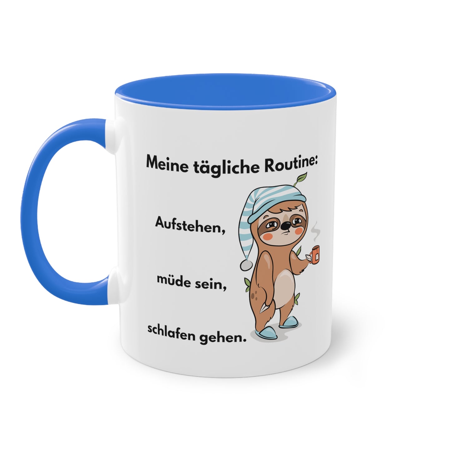 Meine tägliche Routine: Aufstehen, müde sein, schlafen gehen.  - Zwei-Ton-Kaffeetasse