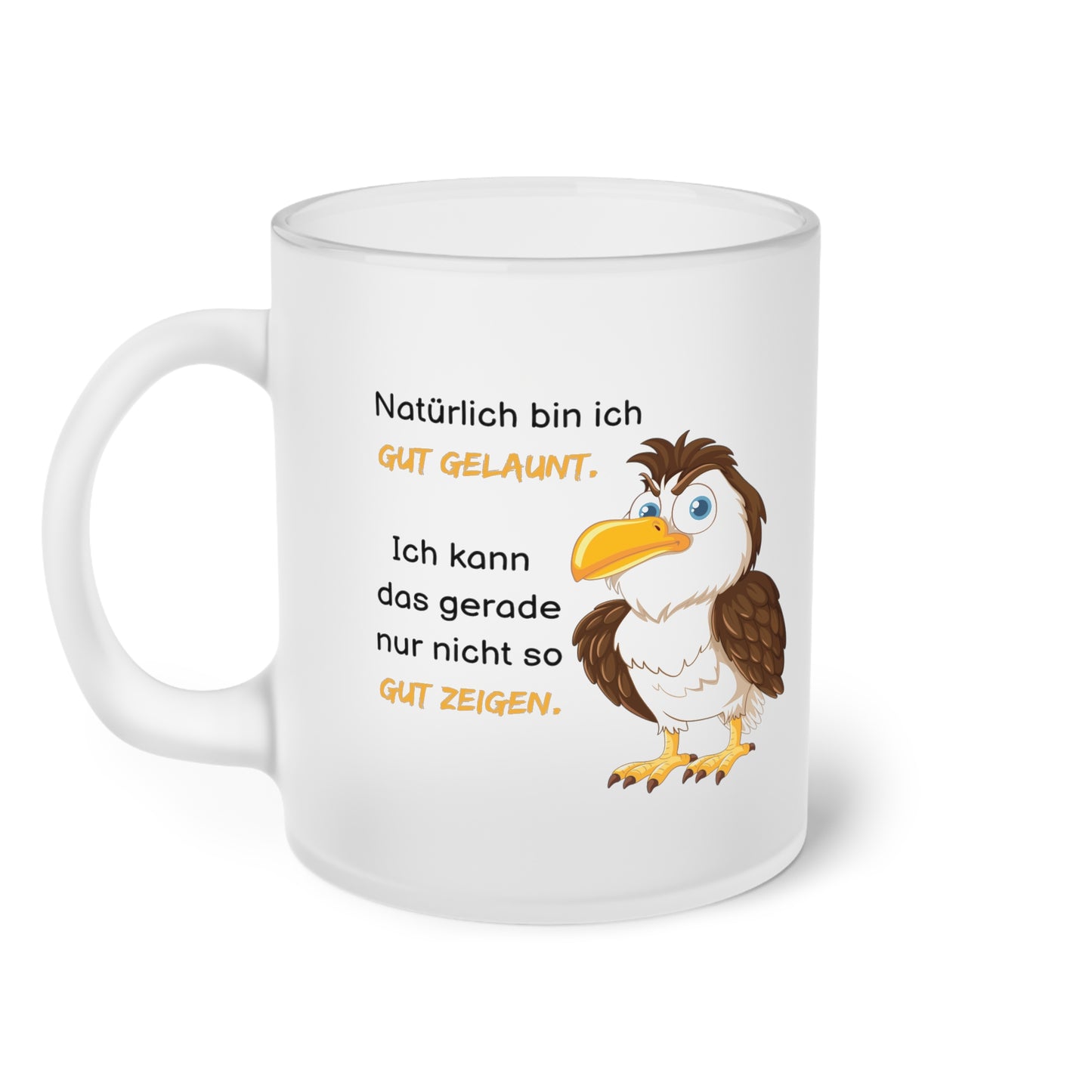 Natürlich bin ich gut gelaunt (2) - Milchglas Tasse