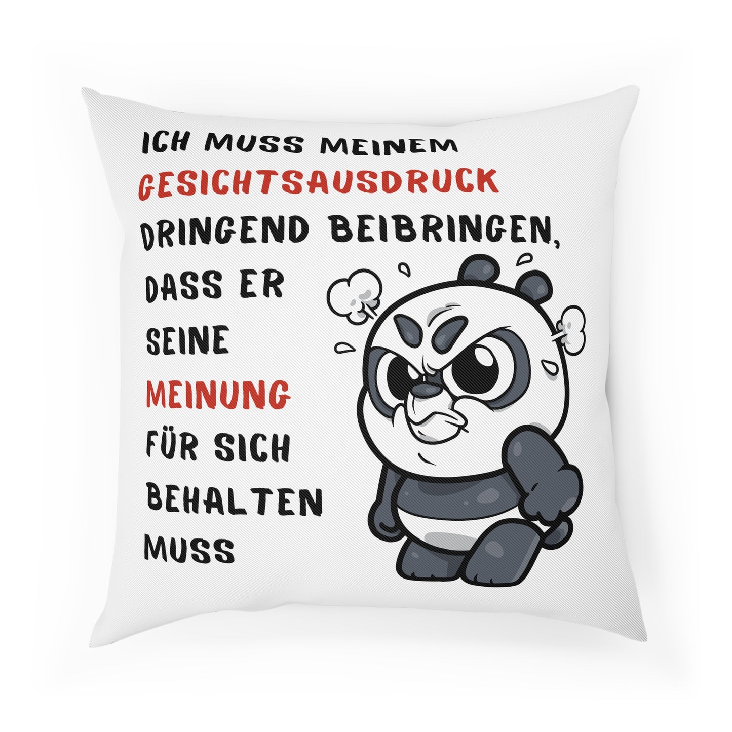 Ich muss meinem Gesichtsausdruck beibringen - Sofa-/Dekokissen