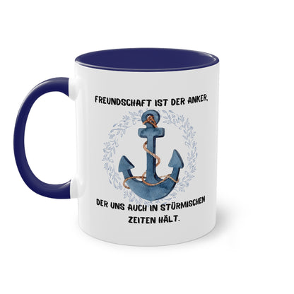 Freundschaft ist der Anker, der uns auch in stürmischen Zeiten hält. - Zwei-Ton-Tasse