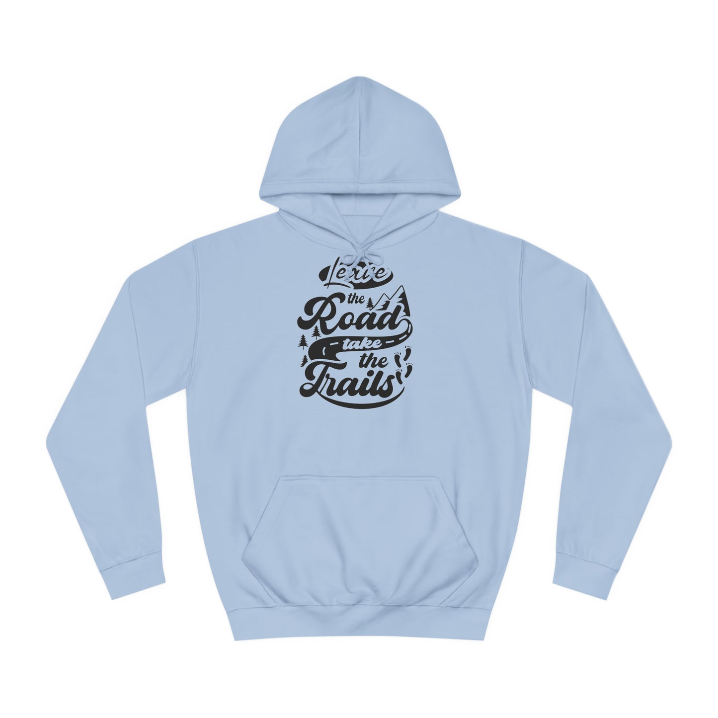 Unisex Hoodie - Leave the roads take the roads (Verlass die Straße und nimm die Trails)