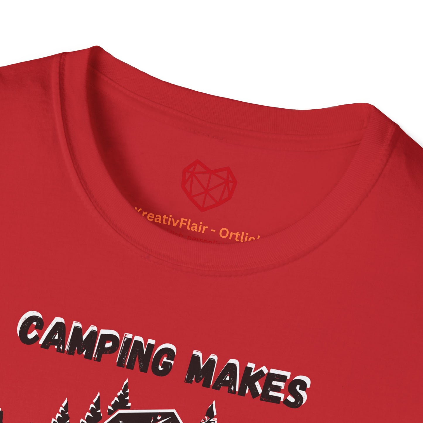 Camping makes everything better - Unisex Softstyle T-Shirt