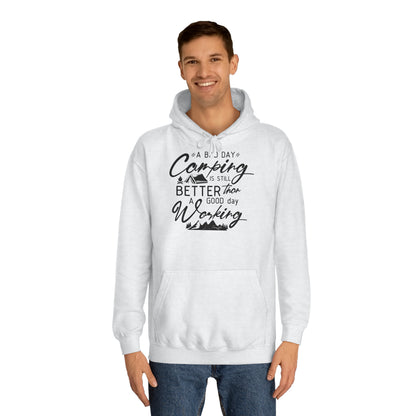 Unisex Hoodie - A bad day camping is still better than a good day working