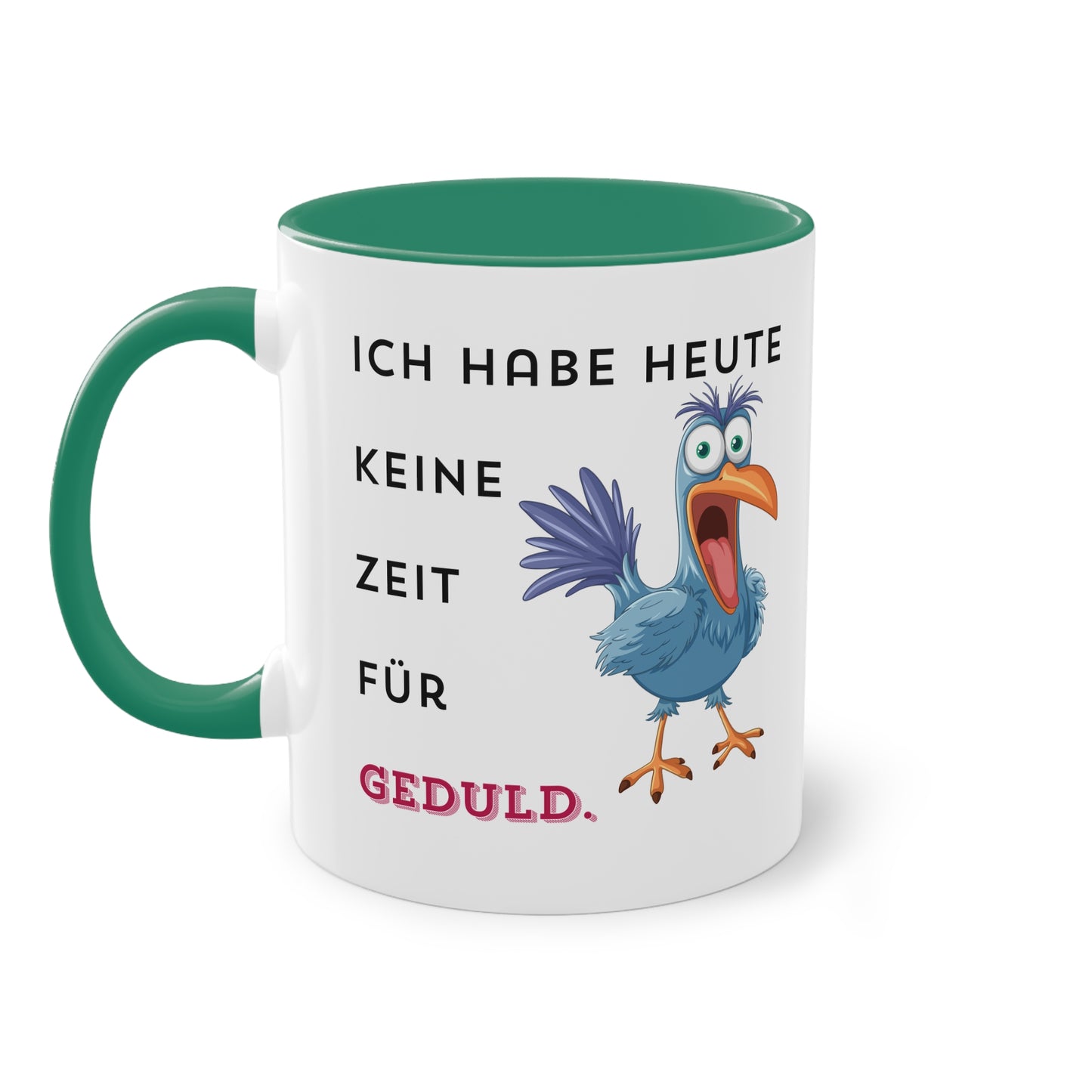 Ich habe heute keine Zeit für Geduld.  - Zwei-Ton-Tasse