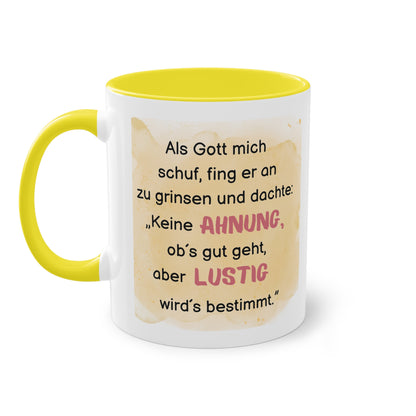 Als Gott mich schuf, fing er an zu grinsen - Zwei-Ton-Kaffeetasse