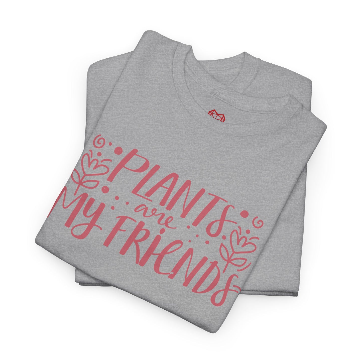 Plants are my friends - T-shirt