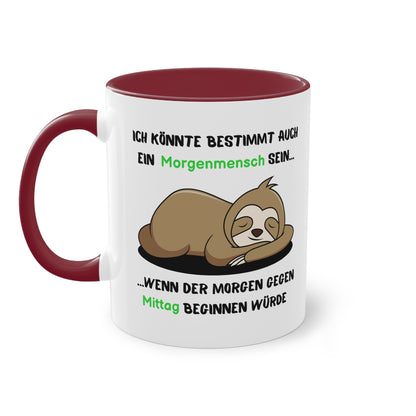 Ich könnte bestimmt auch ein Morgenmensch sein...wenn der Morgen gegen Mittag beginnen würde - Zwei-Ton-Tasse