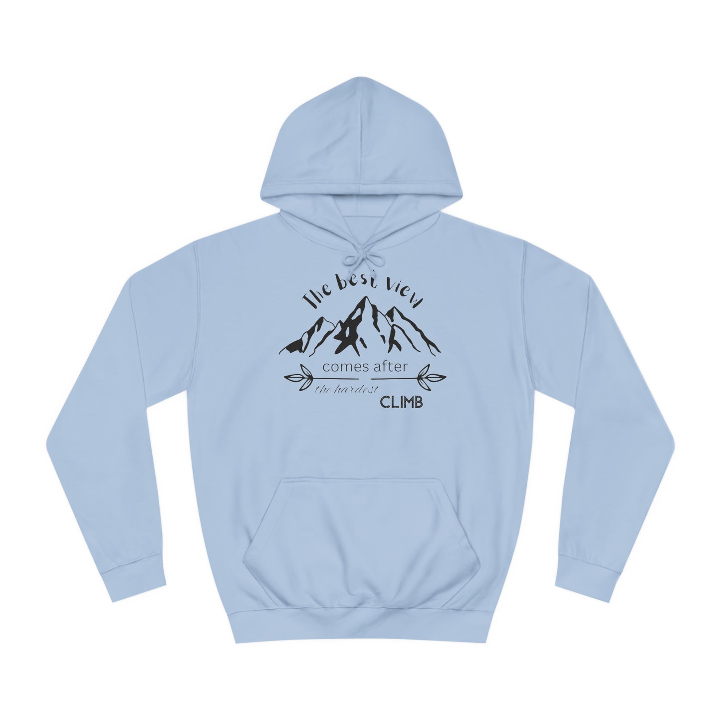 Unisex Hoodie - The best view comes after the hardest climb