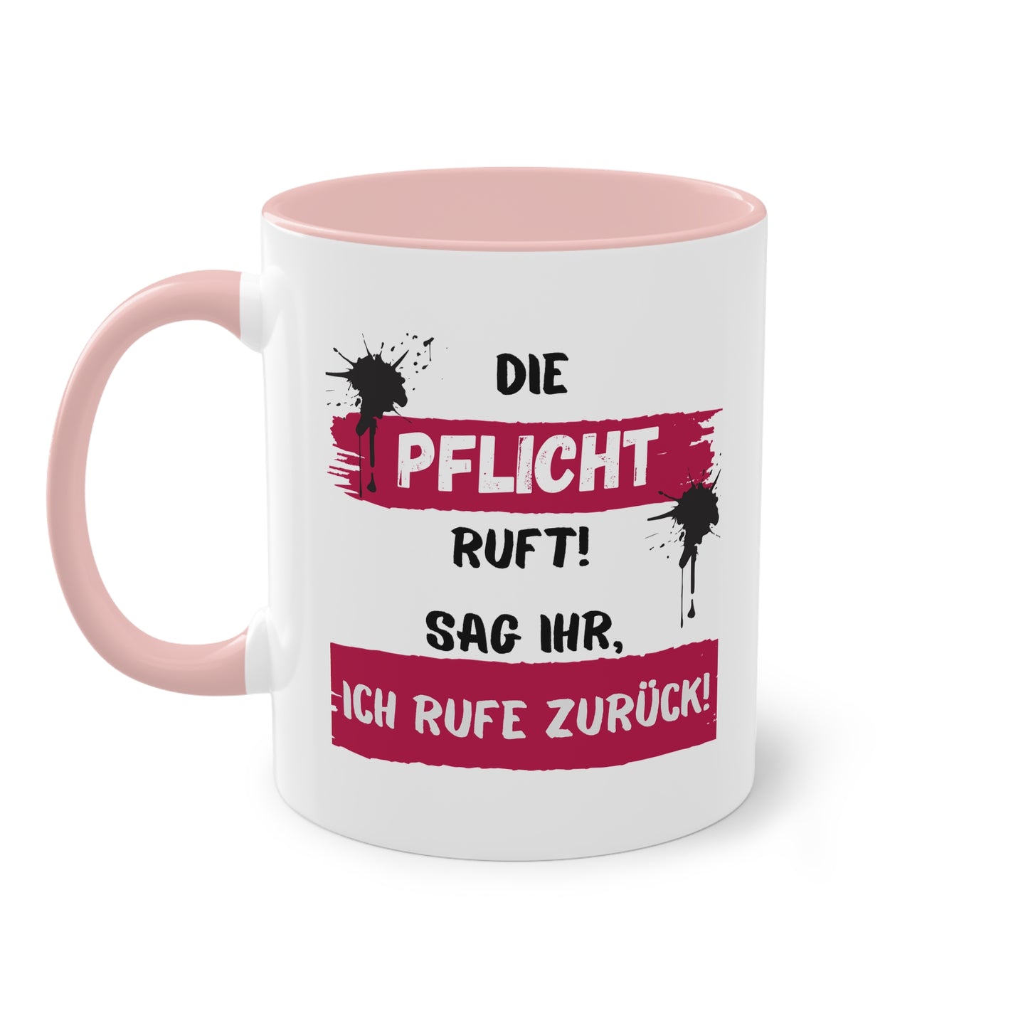 Die Pflicht ruft! Sag ihr, ich rufe zurück! - Zwei-Ton-Tasse