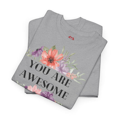 You are awesome - T-shirt