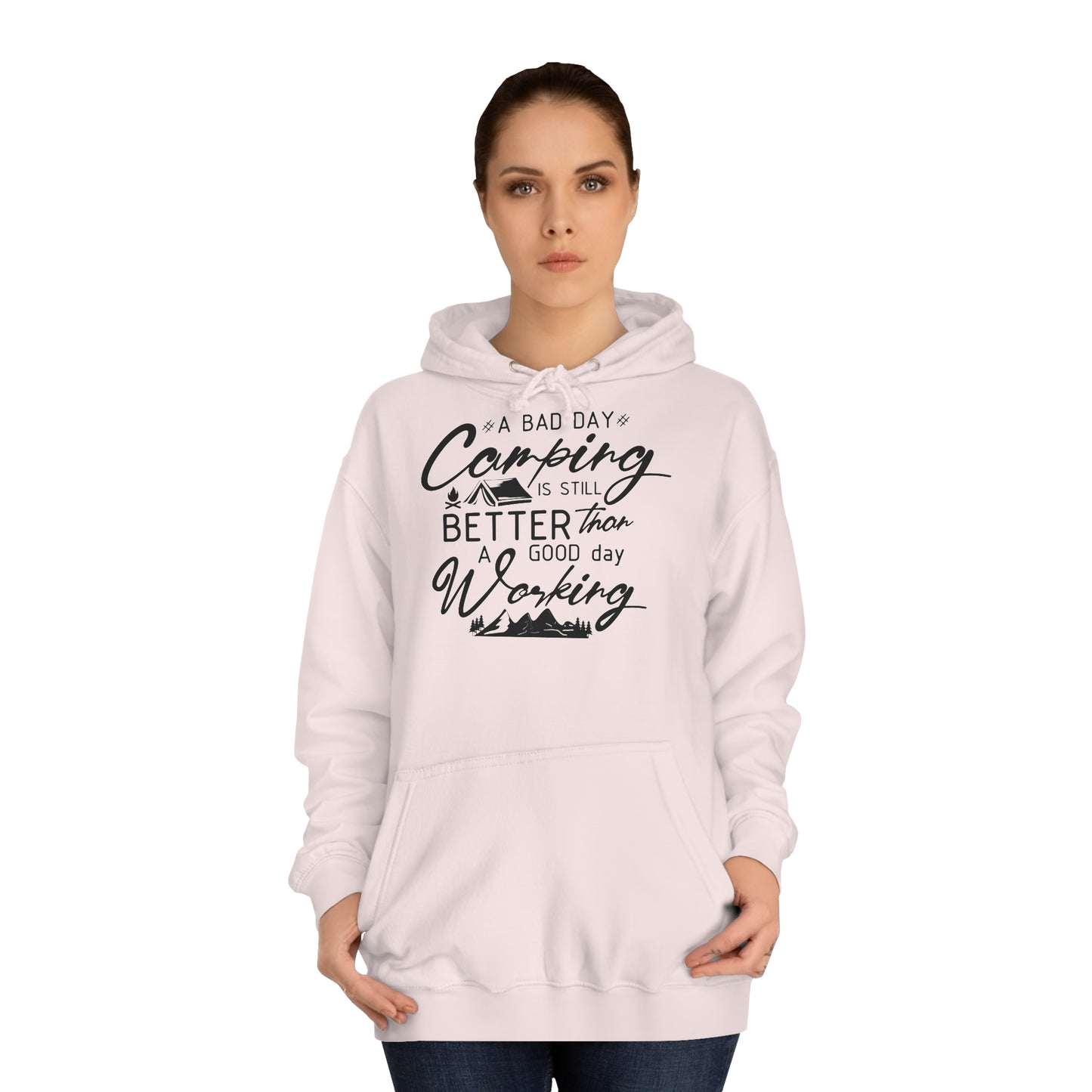 Unisex Hoodie - A bad day camping is still better than a good day working