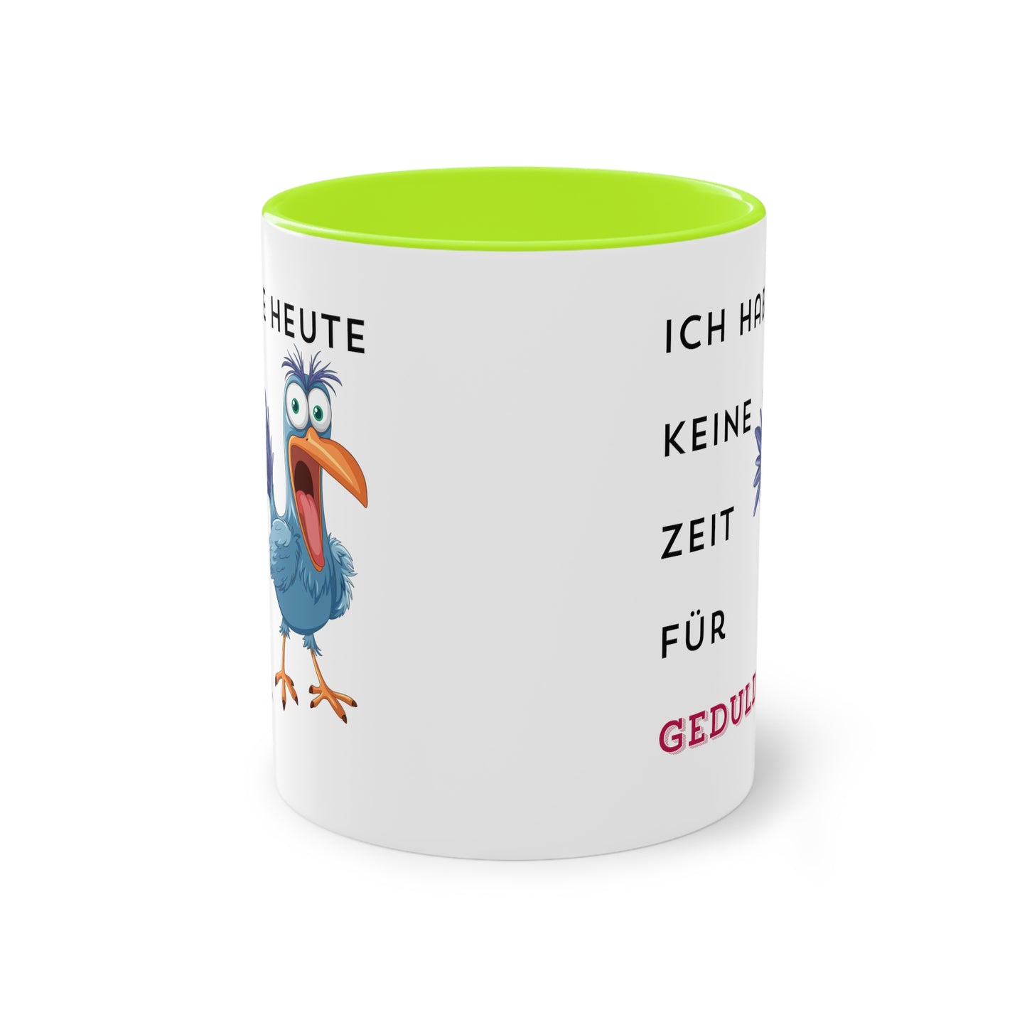 Ich habe heute keine Zeit für Geduld.  - Zwei-Ton-Kaffeetasse