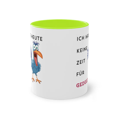 Ich habe heute keine Zeit für Geduld.  - Zwei-Ton-Kaffeetasse