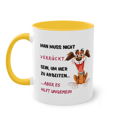 Man muss nicht verrückt sein, um hier zu arbeiten, aber - Zwei-Ton-Kaffeetasse