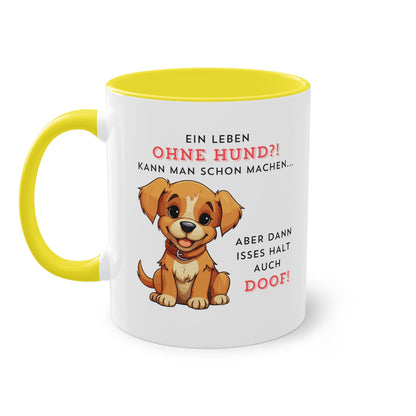 Ein Leben ohne Hund kann man schon machen... - Zwei-Ton-Kaffeetasse