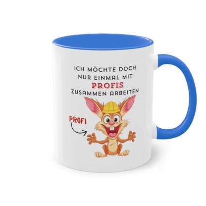 Ich möchte doch nur einmal mit Profis zusammenarbeiten 2 - Zwei-Ton-Kaffeetasse