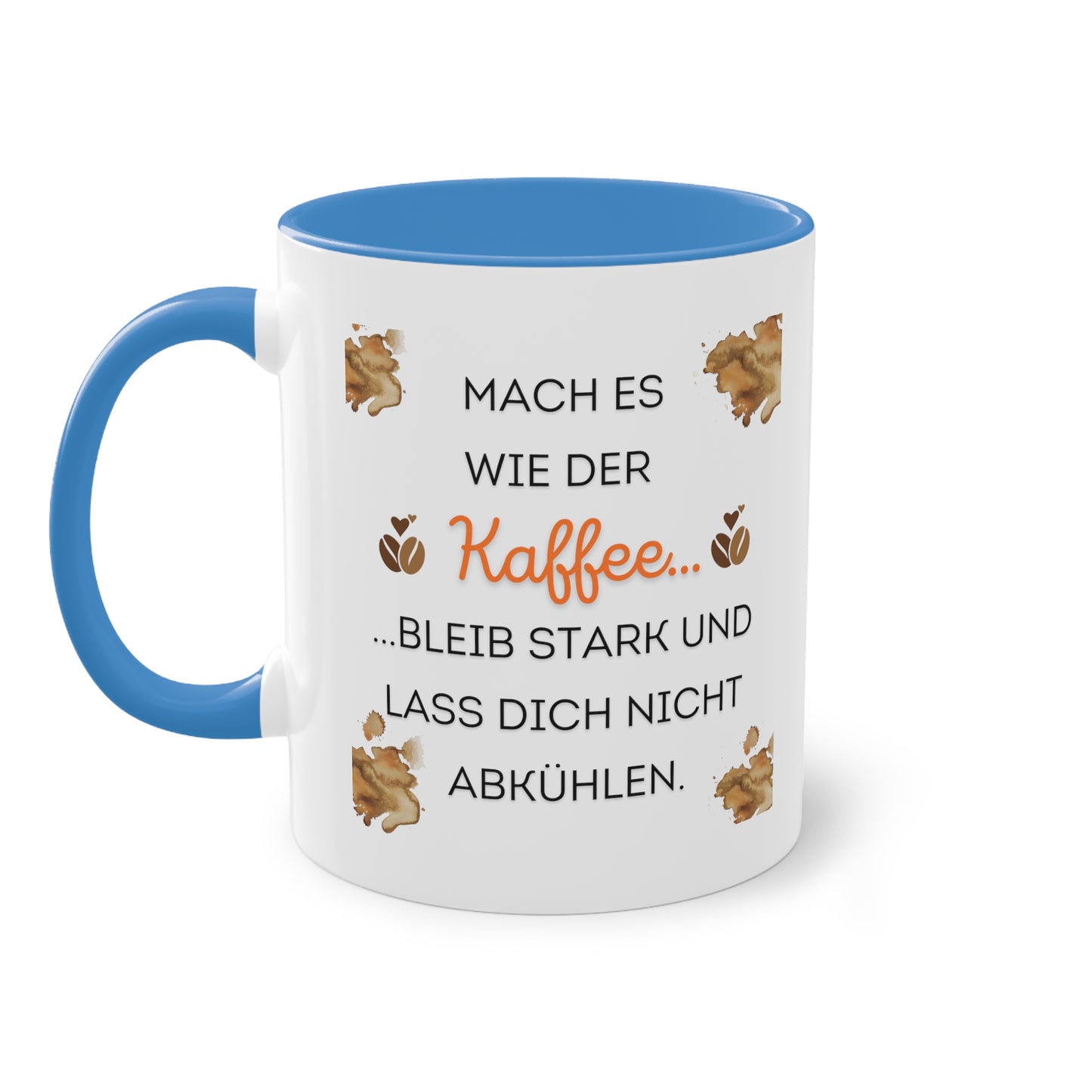 Mach es wie der Kaffee - Zwei-Ton-Kaffeetasse