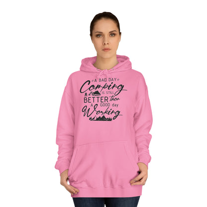 Unisex Hoodie - A bad day camping is still better than a good day working