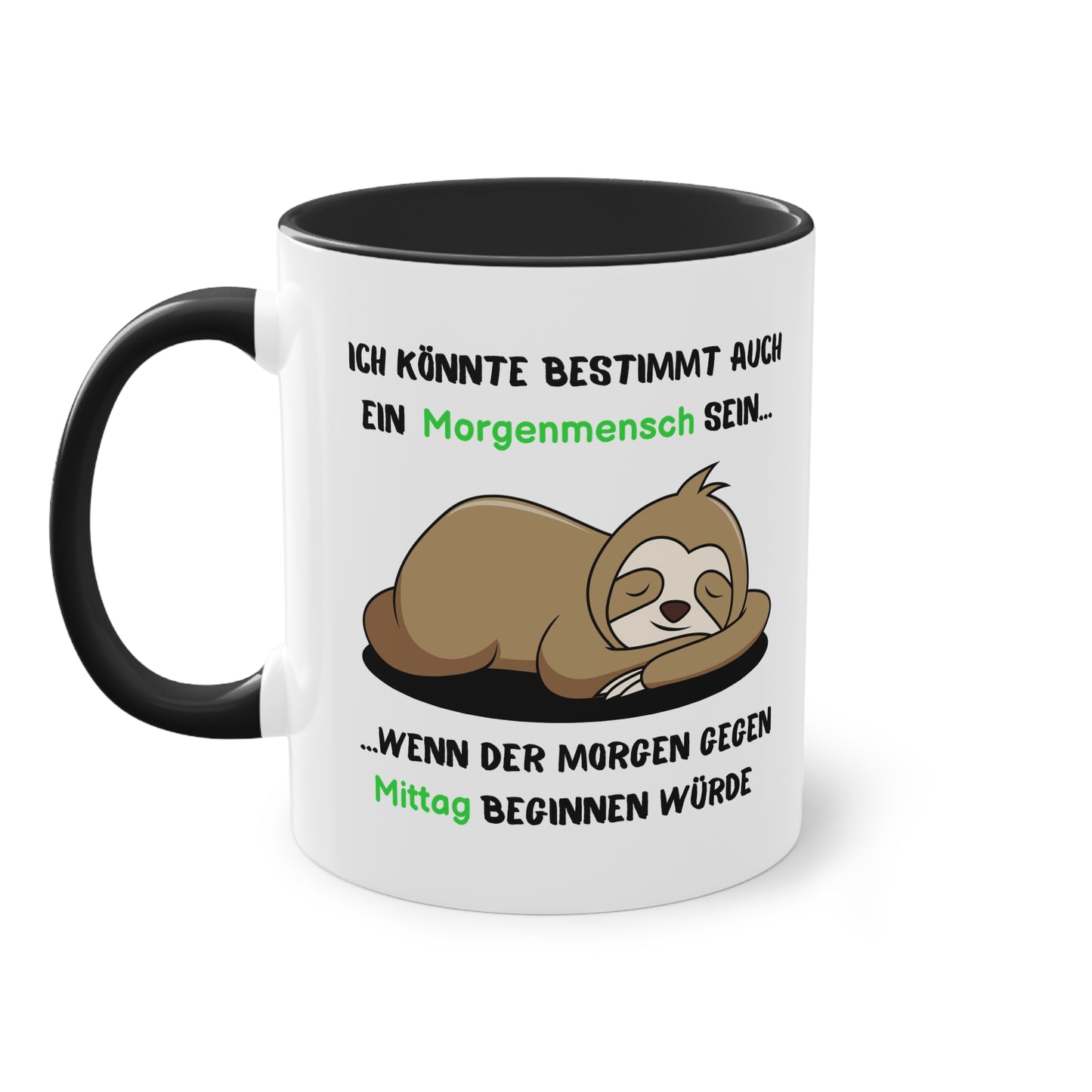 Ich könnte bestimmt auch ein Morgenmensch sein...wenn der Morgen gegen Mittag beginnen würde - Zwei-Ton-Tasse