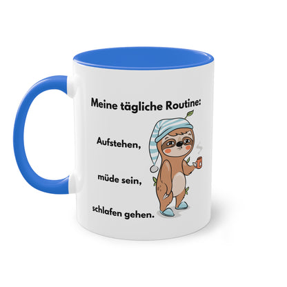 Meine tägliche Routine: Aufstehen, müde sein, schlafen gehen. - Zwei-Ton-Tasse