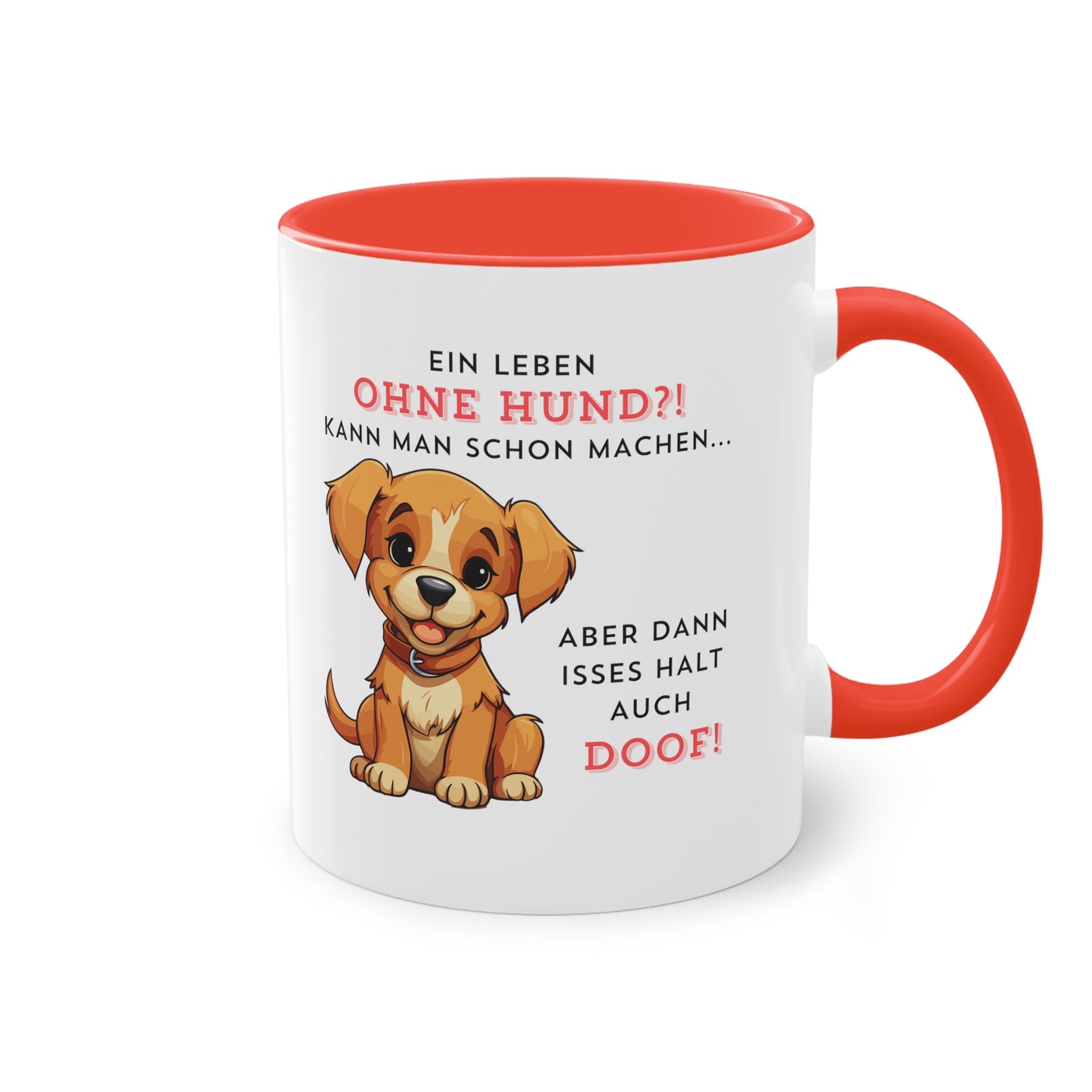 Ein Leben ohne Hund kann man schon machen... - Zwei-Ton-Kaffeetasse