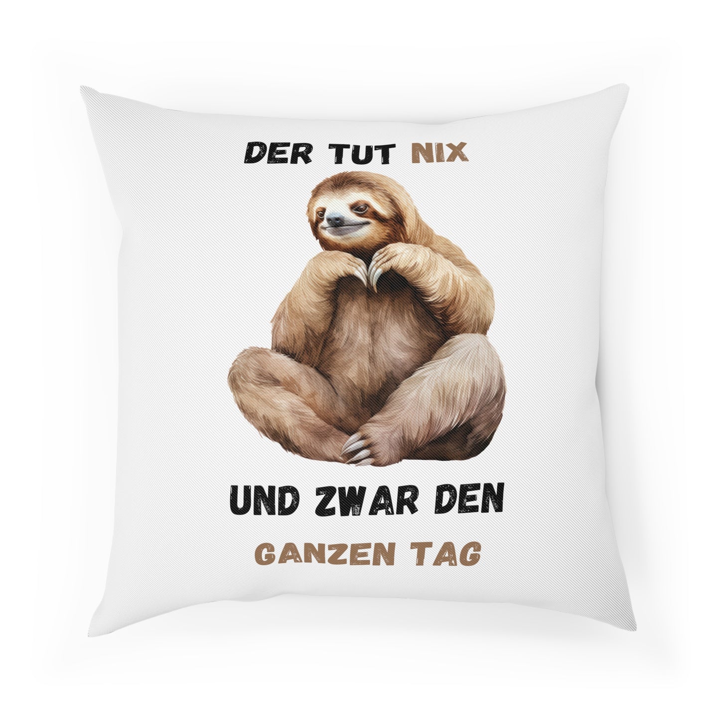 Der tut nix und zwar den ganzen Tag - Sofa-/Dekokissen