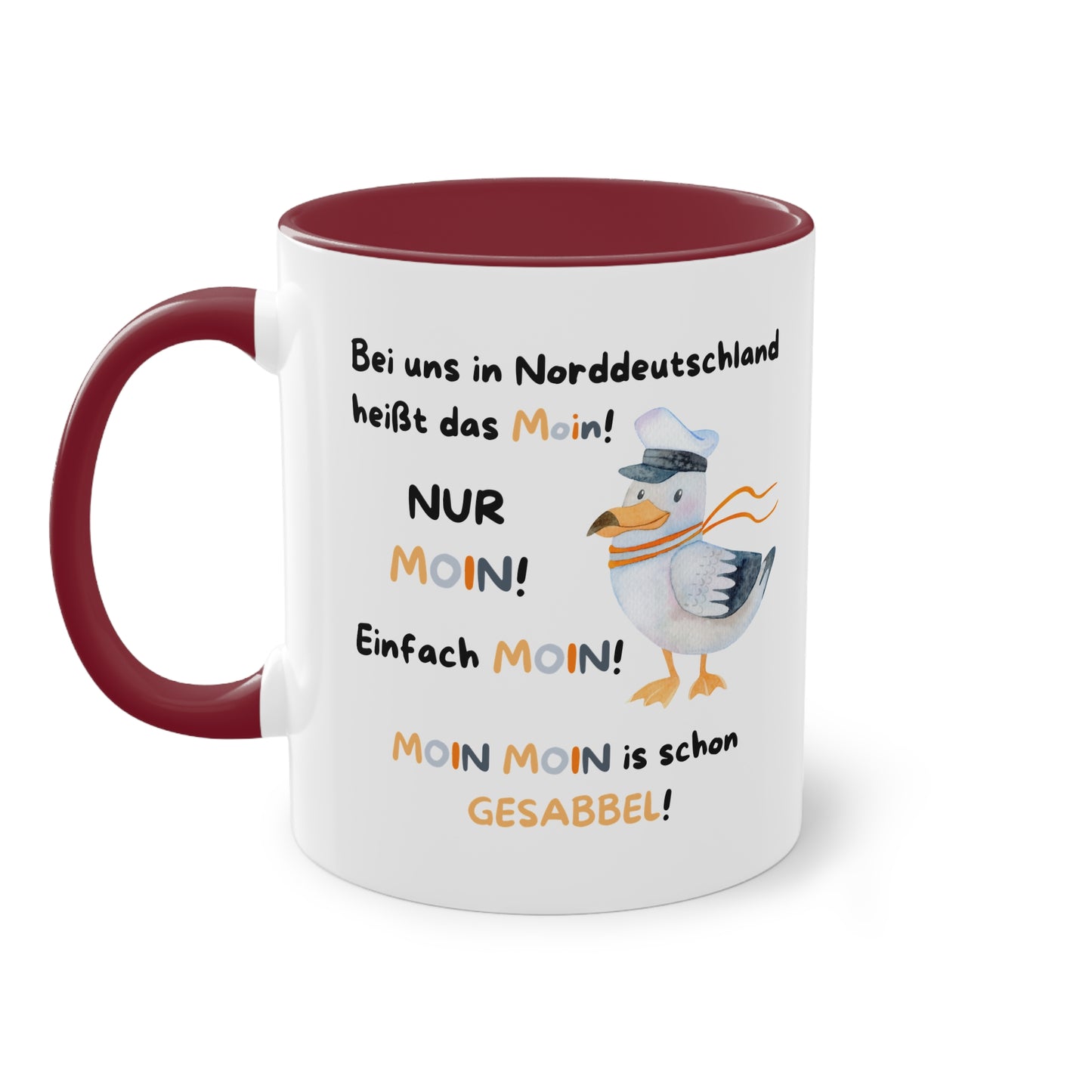 Bei uns in Norddeutschland heißt es Moin! Nur Moin! Einfach Moin! Moin Moin ist Gesabbel! - Zwei-Ton-Tasse
