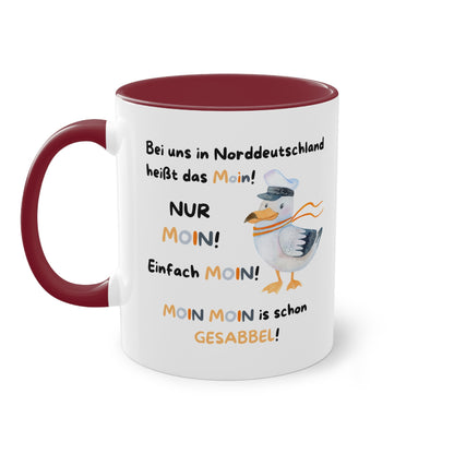 Bei uns in Norddeutschland heißt es Moin! Nur Moin! Einfach Moin! Moin Moin ist Gesabbel! - Zwei-Ton-Tasse