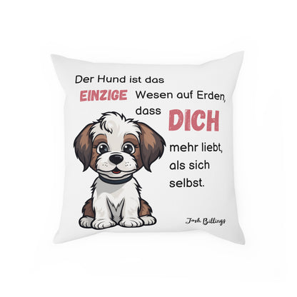 Der Hund ist das einzige Wesen - Sofa-/Dekokissen