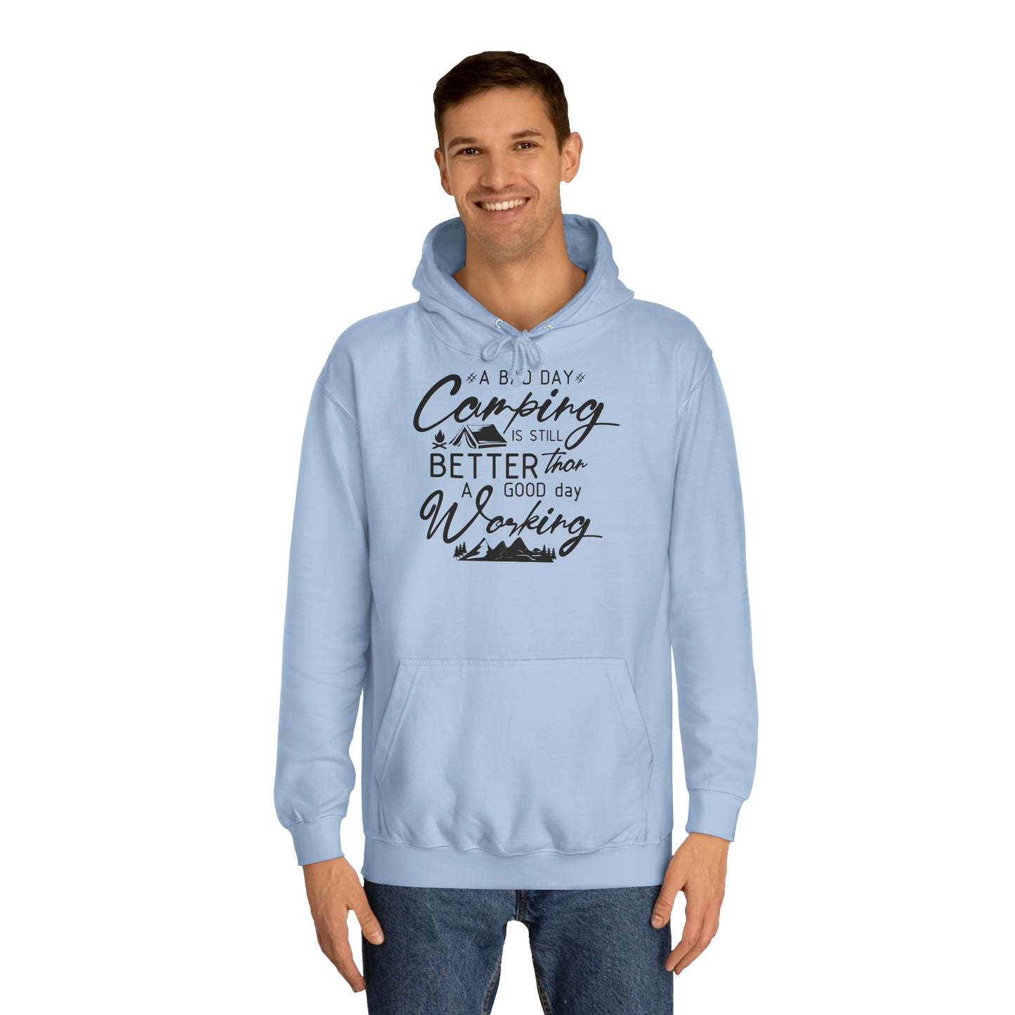 Unisex Hoodie - A bad day camping is still better than a good day working