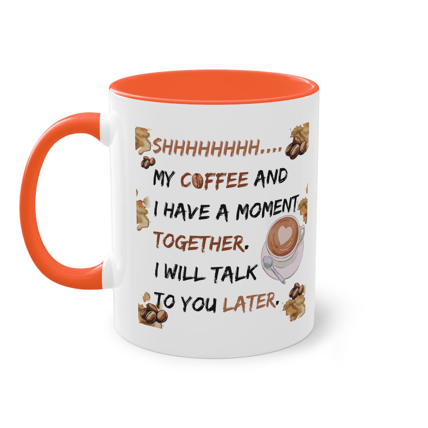 Shhh my coffee and I are having - Zwei-Ton-Kaffeetasse