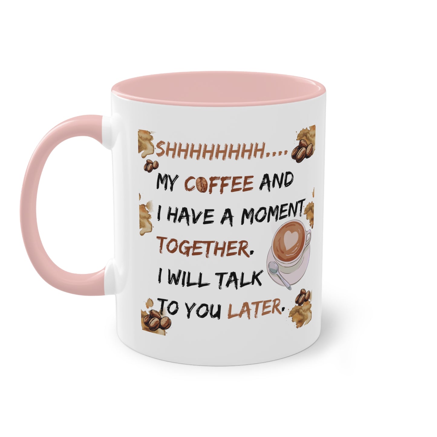 Shhh my coffee and I are having - Zwei-Ton-Kaffeetasse