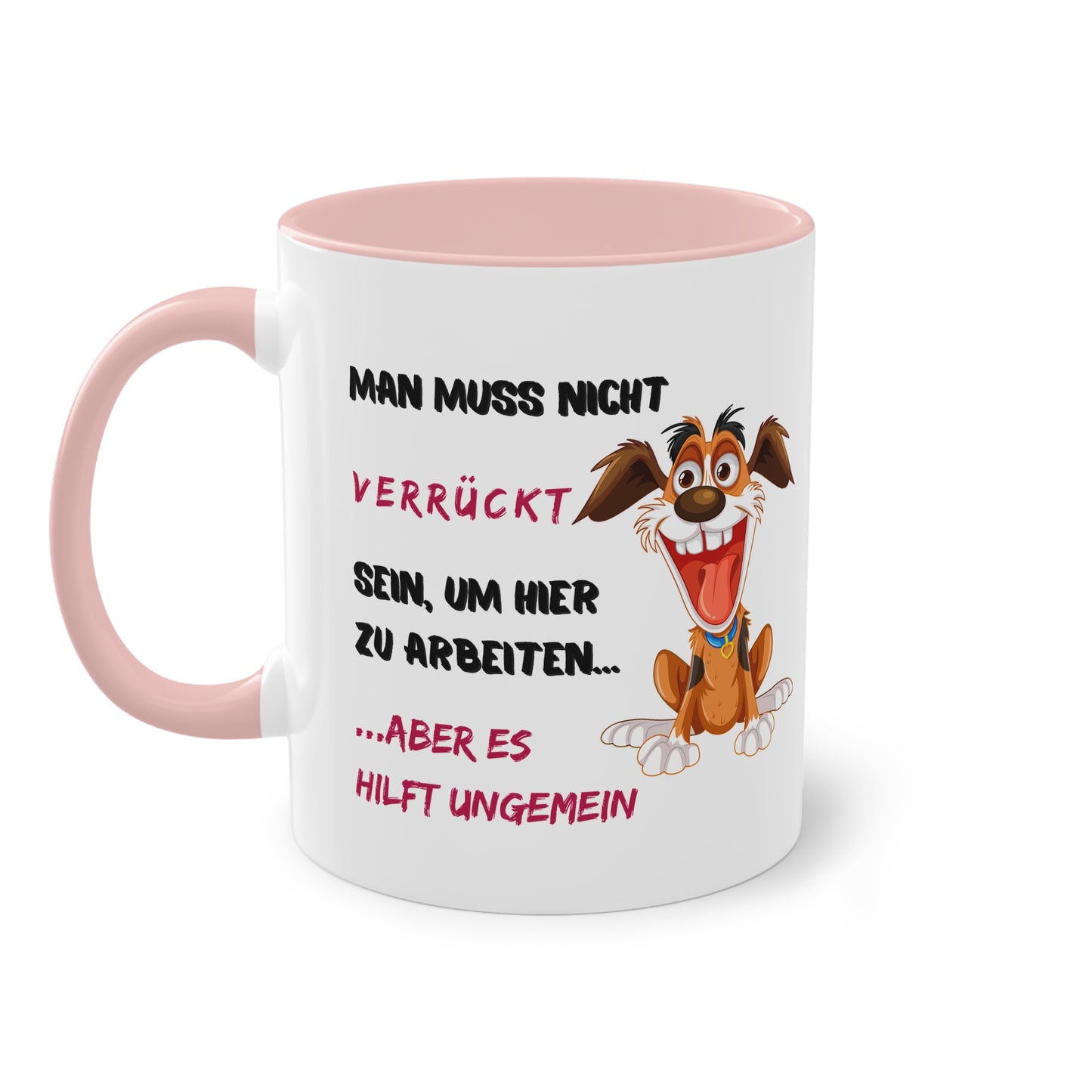 Man muss nicht verrückt sein, um hier zu arbeiten...aber es hilft ungemein - Zwei-Ton-Tasse